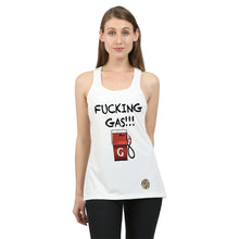 Fucking Gas!!! Women's Tank